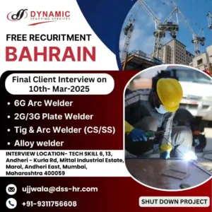 Free recruitment for welders in Bahrain – Final interview on March 10, 2025. Job vacancies for 6G arc welders, TIG welders, and plate welders.