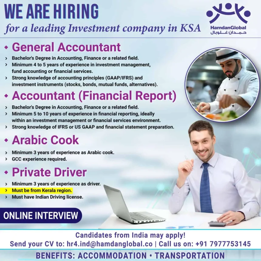 Hiring in KSA for General Accountant, Financial Reporting Accountant, Arabic Cook, and Private Driver – Hamdan Global recruitment for Indians