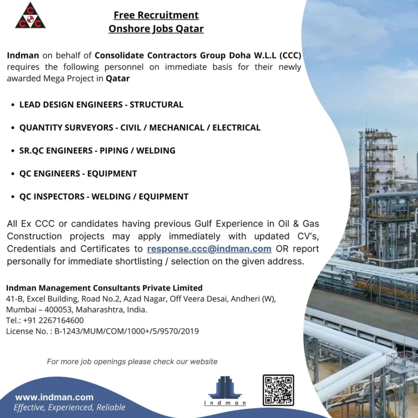 Oil and gas job openings in Qatar by CCC through Indman – structural engineers, QC inspectors, quantity surveyors, welding engineers required.