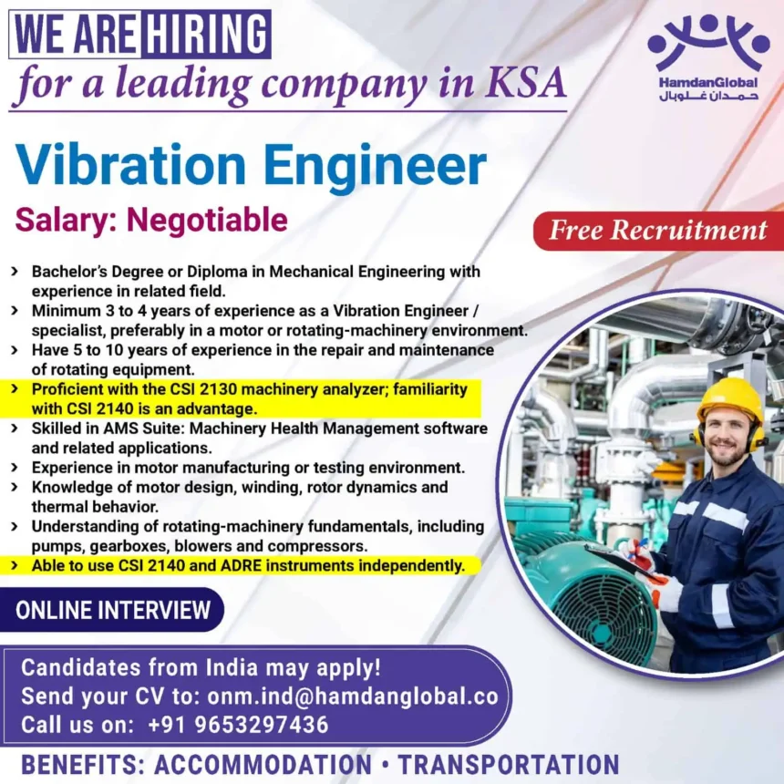 Vibration Engineer job vacancy in KSA for Indian candidates with experience in machinery diagnostics and CSI analyzers.