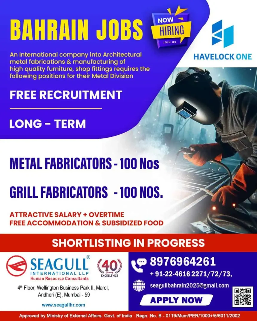 Urgent job vacancy in Bahrain for 100 Metal Fabricators and 100 Grill Fabricators with free recruitment and benefits