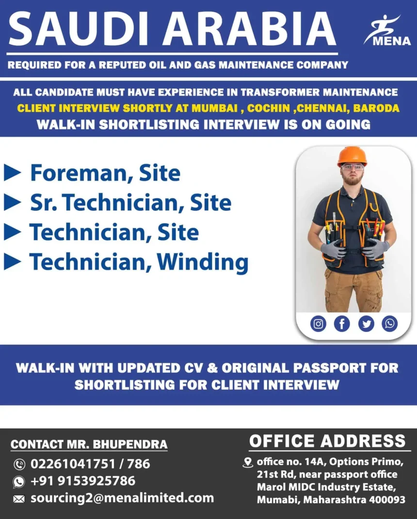 urgent technician and foreman roles in Saudi Arabia oil and gas company – walk-in interviews in Mumbai, Cochin, Chennai, and Baroda.